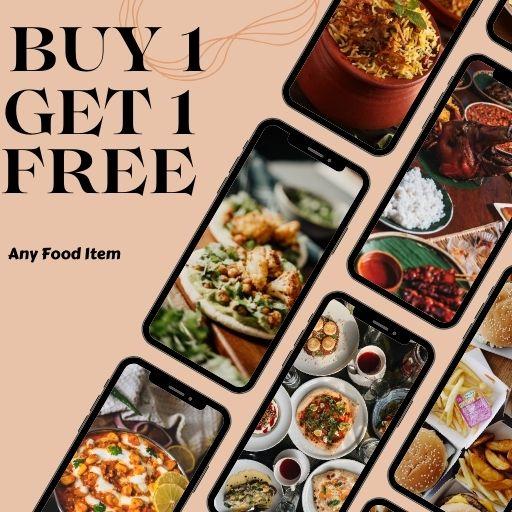 FOOD ITEMS; BUY 1 GET 1 FREE