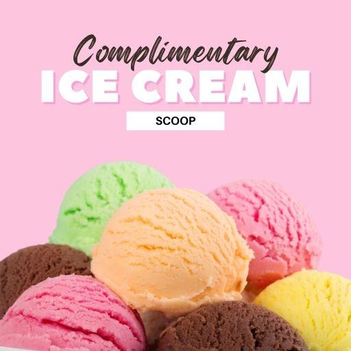 COMPLIMENTARY FREE : 1 SCOOP OF CHOCLATE ICECREAM (WELCOME OFFER)