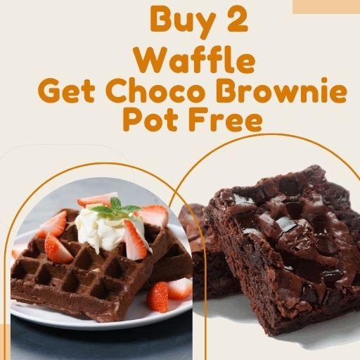 WAFFLE : Buy Two & Get One Choco Brownie Pot Free.