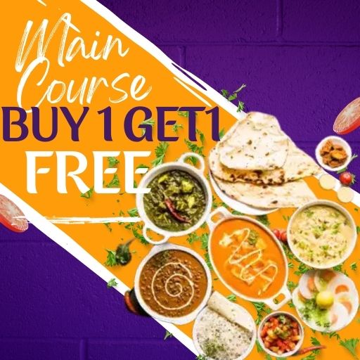 MAIN COURSE : Buy 1 & Get 1 Free.