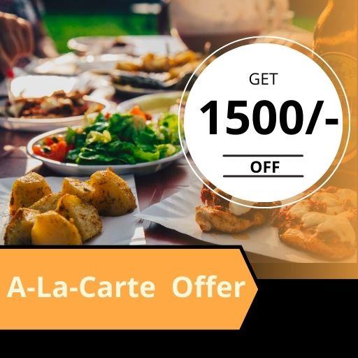 A-La-Carte Offer: Rs.1500/- Off on 5000/- And Above