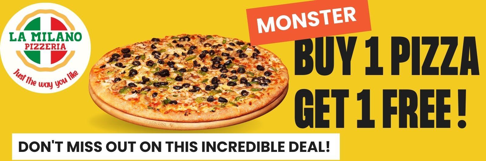 Buy 1 Monster Pizza & Get 1 Pizza Free