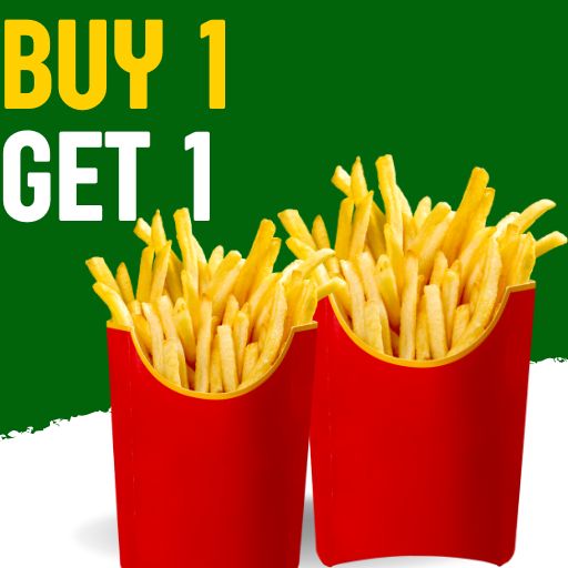 FRENCH FRIES : Buy 1 & Get 1 Free. FRENCH FRIES : Buy 1 & Get 1 Free.