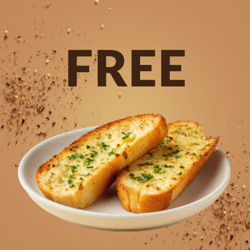 Complimentary  : Garlic Bread Free on Bill Amount Rs. 50/- and Above