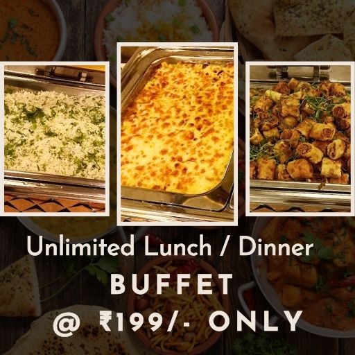 Unlimited Lunch / Dinner @ Just 199/- only Unlimited Lunch / Dinner @ Just 199/- only
