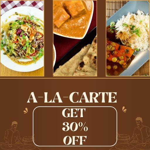 A-LA-CARTE OFFER : FLAT 30%OFF ON TOTAL BIL AMOUNT