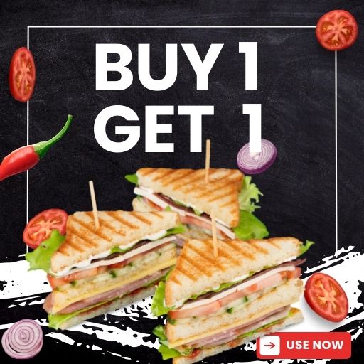 Sandwich : Buy 1 & Get 1 Free`