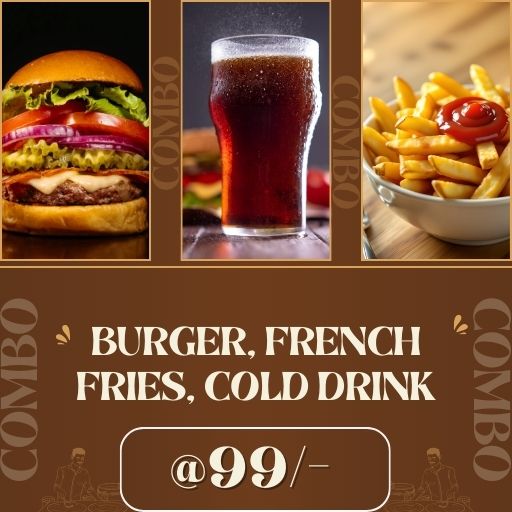 Combo @ Just 99/- : 1 Burger + French Fries + 250ml Cold Drink