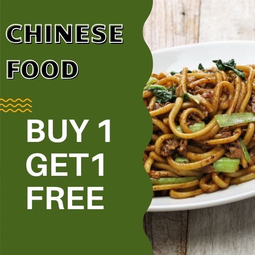 Chinese Food : Buy 1 & Get 1  Free