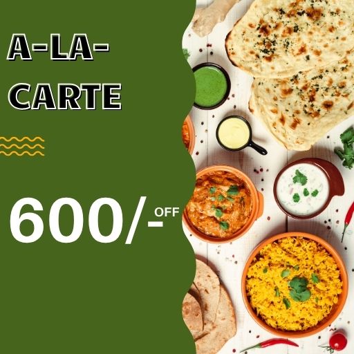 A-La-Carte Offer : 600/- off on 2000/- and Above