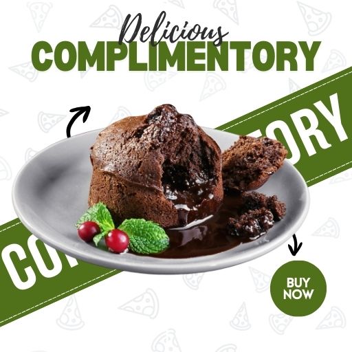 Complimantry Free 500/- & above : Choco Lava/Cheese Garlic Bread/Peach Ice Tea/Lemon Tea/Coconut Wat Complimantry Free 500/- & above : Choco Lava/Cheese Garlic Bread/Peach Ice Tea/Lemon Tea/Coconut Wat