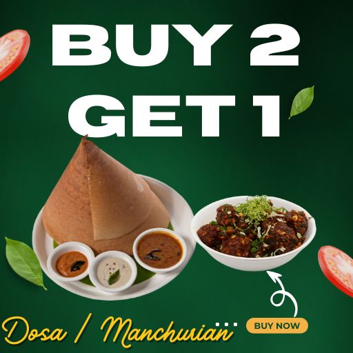 Buy 2 Any Fancy Dosa & Get 1 Manchurian Dry Free