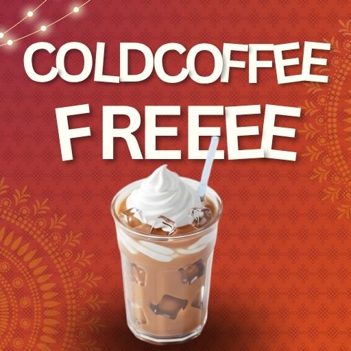 Cold Coffee Free on 149/- and Above Bill Amount